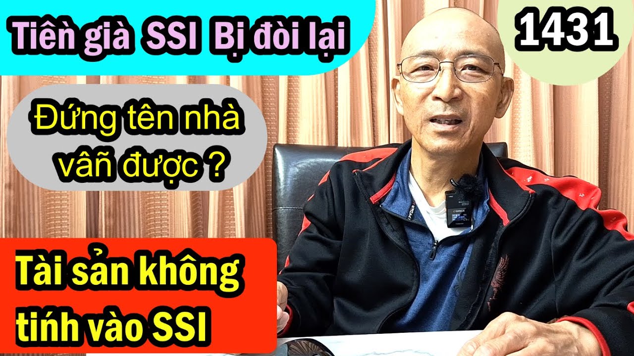 Chú ý Tiền già SSI chính phủ nói về: được có nhà? tài sản nào được và không, #1431