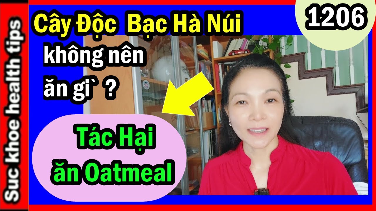 Bị Đau nhức ăn gì nặng thêm, CÂN̉ THẬN cây độc BẠC HÀ NÚI kỵ ăn gì? #1206 health benefits