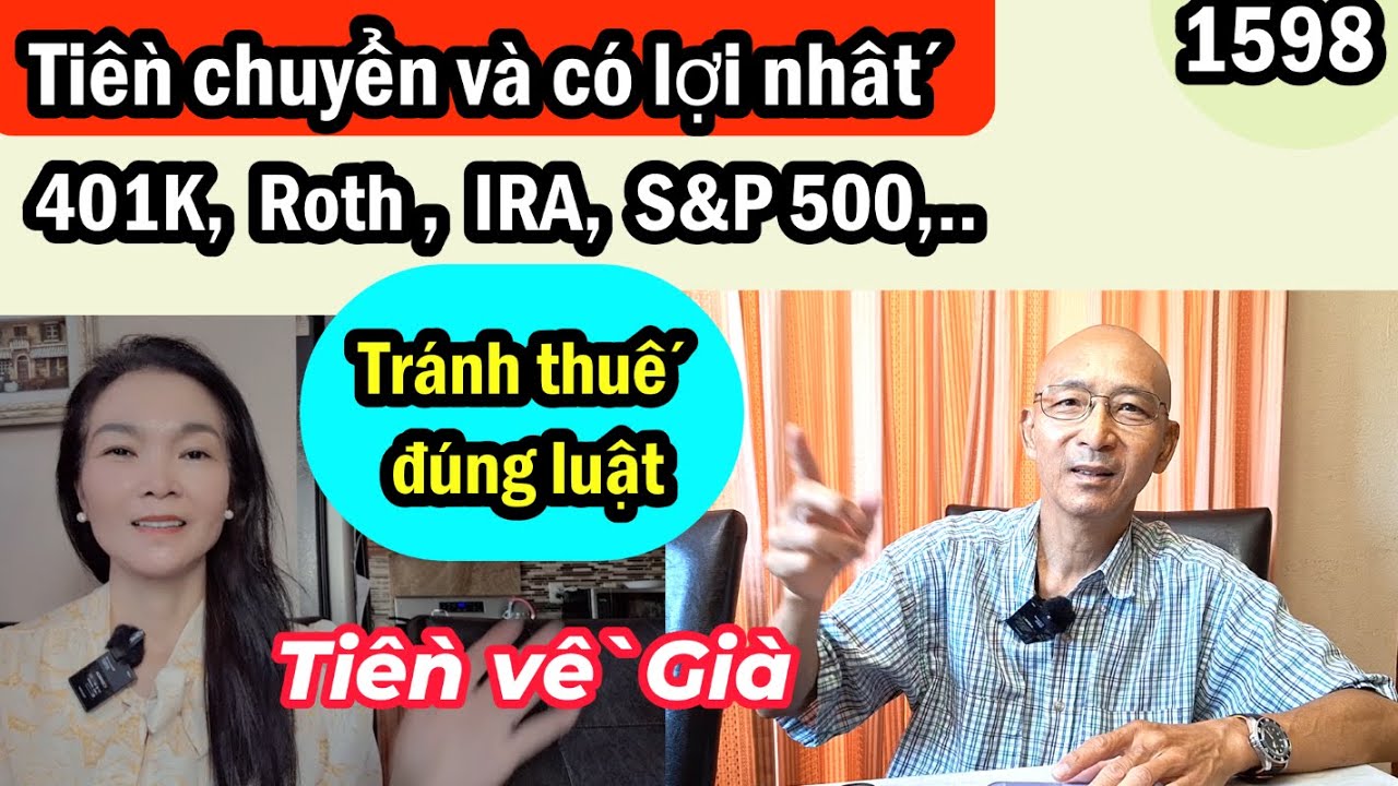 Tiền về già, chuyển đâu có lợi, Tránh thuế đúng: IRA, 401K, Roth, S&P 500, đầu tư, #1598