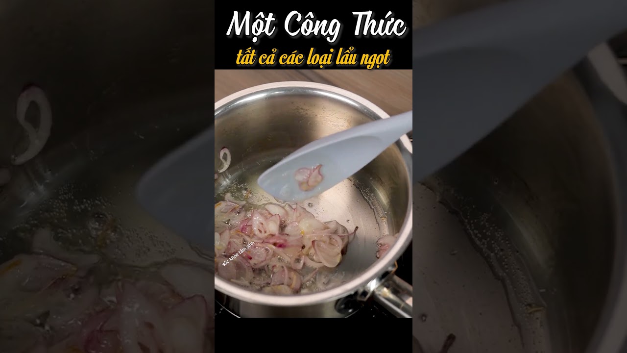 Một công thức nấu Nước Dùng cho tất cả các lẩu ngọt