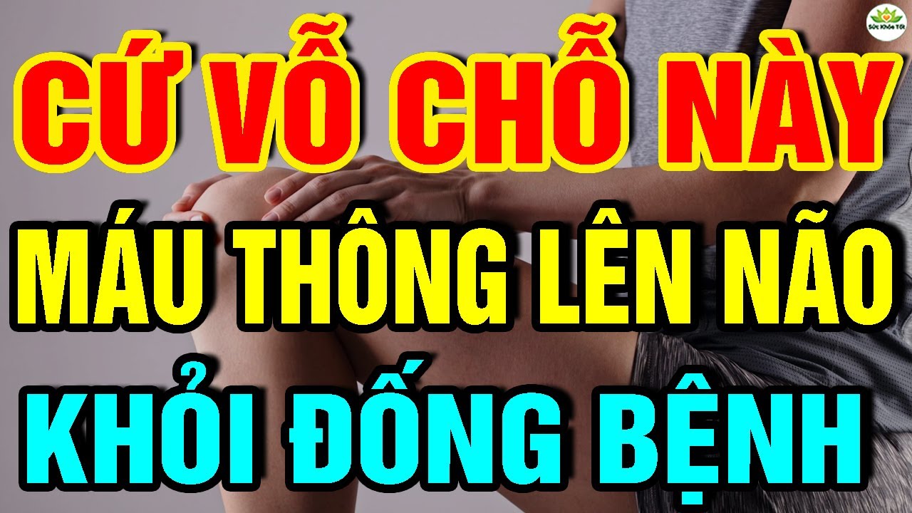 Cảnh báo: Buổi Sáng CỨ VỖ CHỖ NÀY 1 Phút Ngừa 127 B.ỆNH, GAN THẬN SẠCH ĐỘC Khoẻ Như Voi