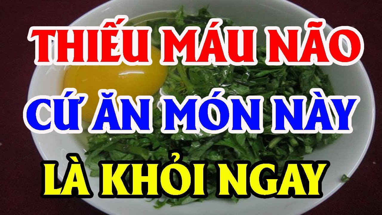 Thiếu Máu Não, Rối Loạn Tiền Đình Cứ ĂN "6 MÓN RẺ TIỀN" NÀY Là Khỏi Ngay, SỐNG RẤT THỌ