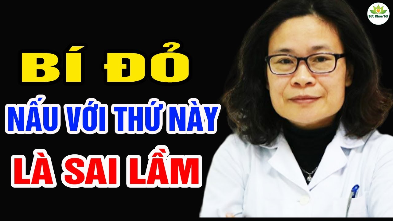 BÍ ĐỎ Tốt Cho Sức Khỏe Nhưng ĐỪNG DẠI MÀ NẤU BÍ ĐỎ VỚI THỨ NÀY? 3 SAI LẦM CẦN TRÁNH KHI ĂN BÍ ĐỎ