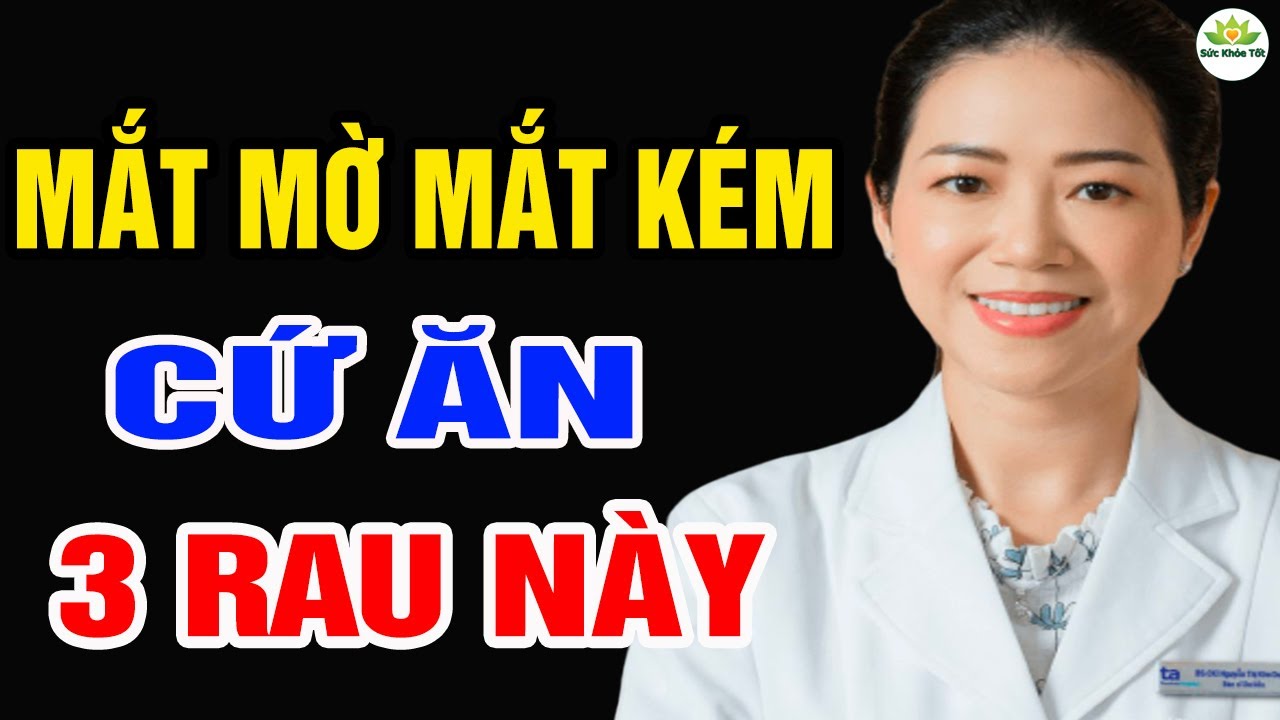 Về Già MẮT MỜ MẮT KÉM Cứ ĂN "3 MÓN RẺ TIỀN" NÀY, Máu Thông Lên Não, SỐNG RẤT THỌ