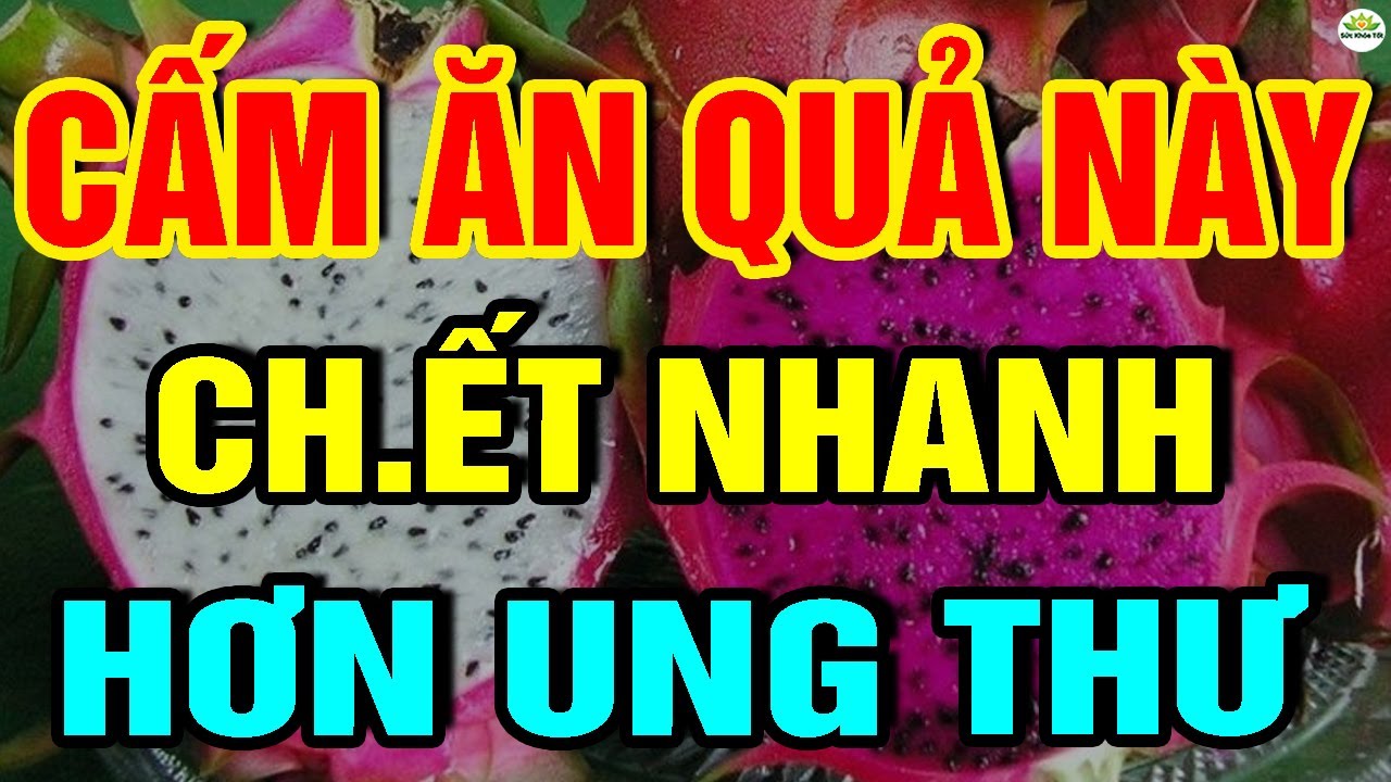 Cảnh báo: 5 Tác Hại Đáng Sợ Của QUẢ THANH LONG Ít Người Biết, Càng Ăn Càng Tổn Thọ, Rước UNG TH.Ư