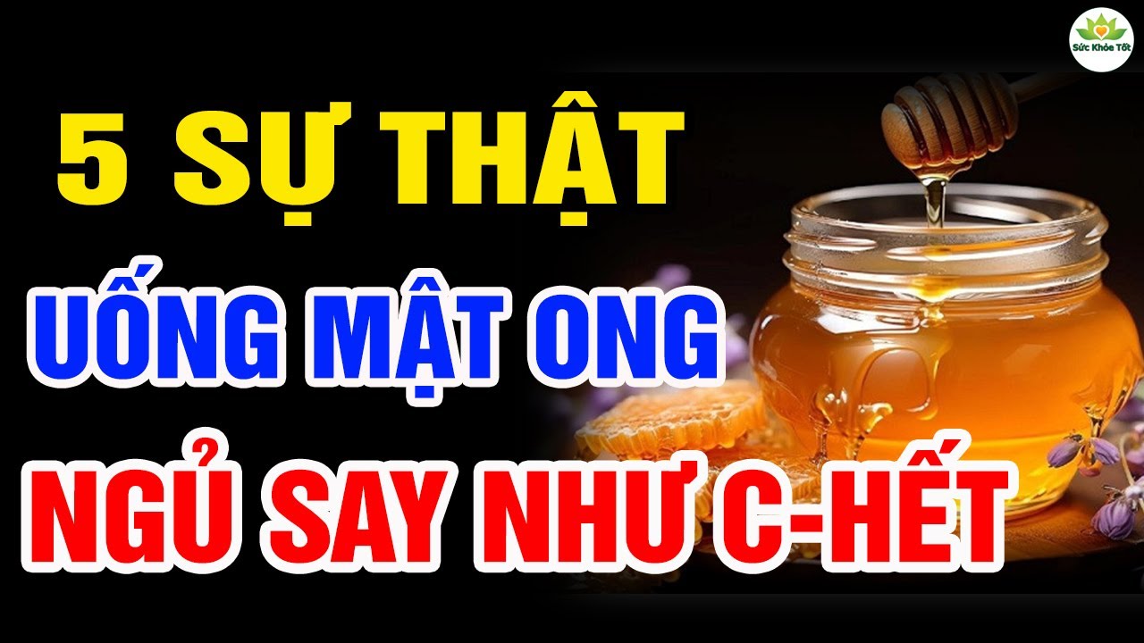 Chuyện Gì Xảy Ra Nếu UỐNG NƯỚC MẬT ONG Mỗi Ngày TRƯỚC KHI NGỦ - GAN THẬN CỰC KHỎE, NGỦ SAY ĐẾN SÁNG