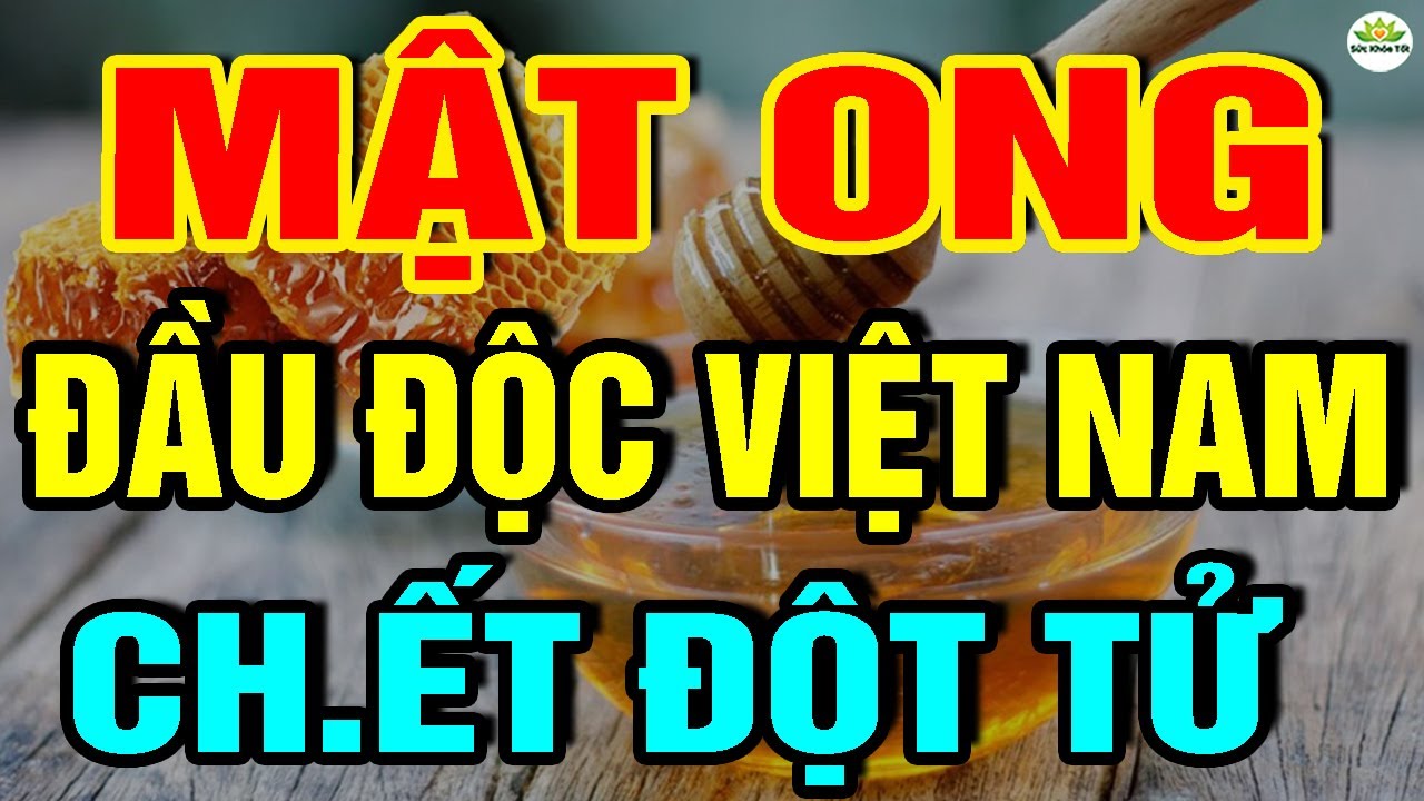 Cảnh Báo: CẤM UỐNG MẬT ONG Gây TEO NÃO ĐẦU ĐỘC CẢ Việt Nam, Ăn Là SINH B.ỆNH Có NgàyCHẾTT ĐỘT TỬ