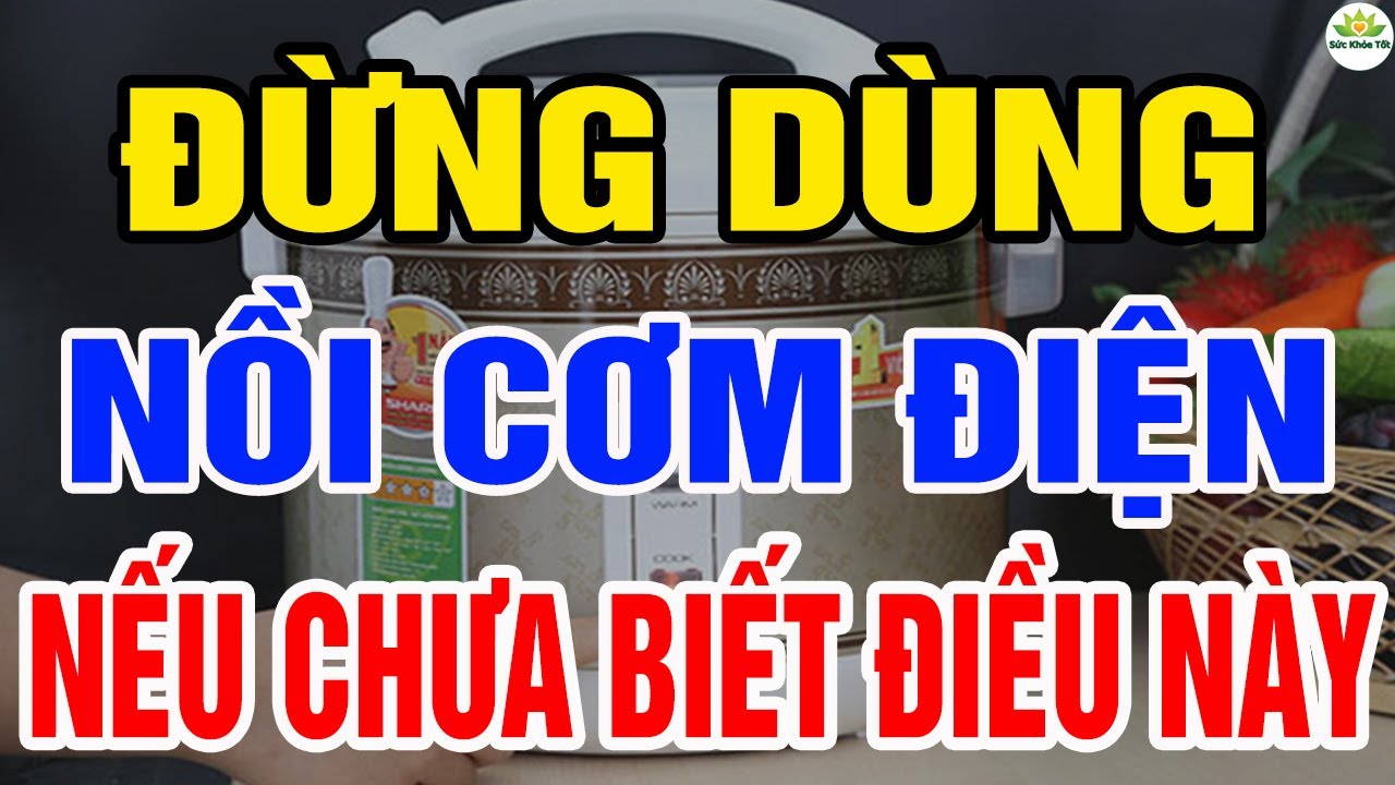 Bác Sĩ Cảnh Báo NỒI CƠM ĐIỆN CỰC KỲ NGUY HIỂM Nếu Dùng Theo Cách Này, NÊN TRÁNH XA??? | SKT