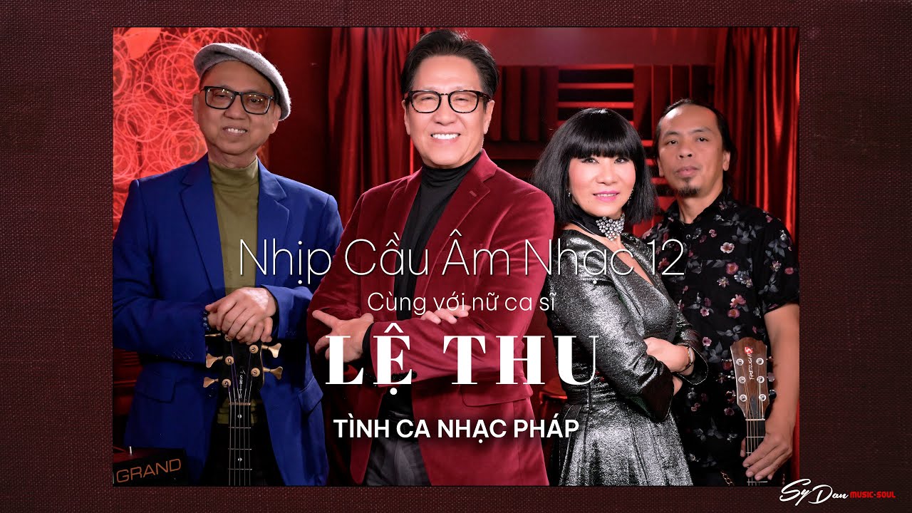 NHỊP CẦU ÂM NHẠC 12 - LỆ THU VỚI NHỮNG TÌNH KHÚC NHẠC PHÁP