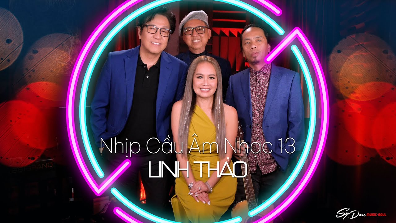 NHỊP CẦU ÂM NHẠC 13 - LINH THẢO