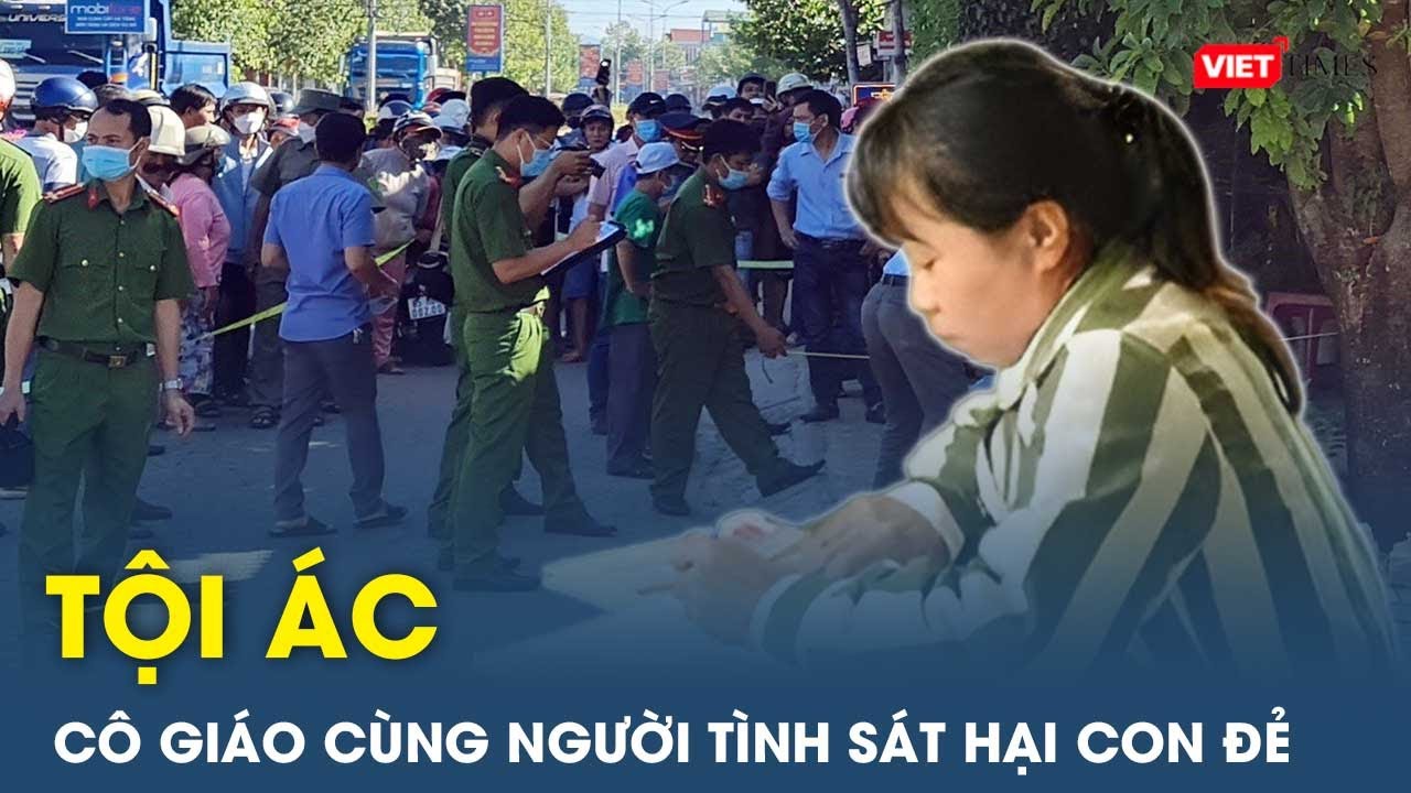 Lời sám hối muộn màng của cô giáo cùng người tình sát hại con đẻ vì sợ mất hứng khi ‘yêu’ |VietTimes