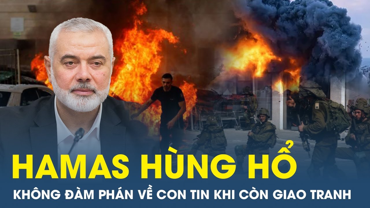 Nóng: Hamas hùng hổ “từ chối đàm phán” về con tin Israel cho đến khi giao tranh kết thúc  |VietTimes