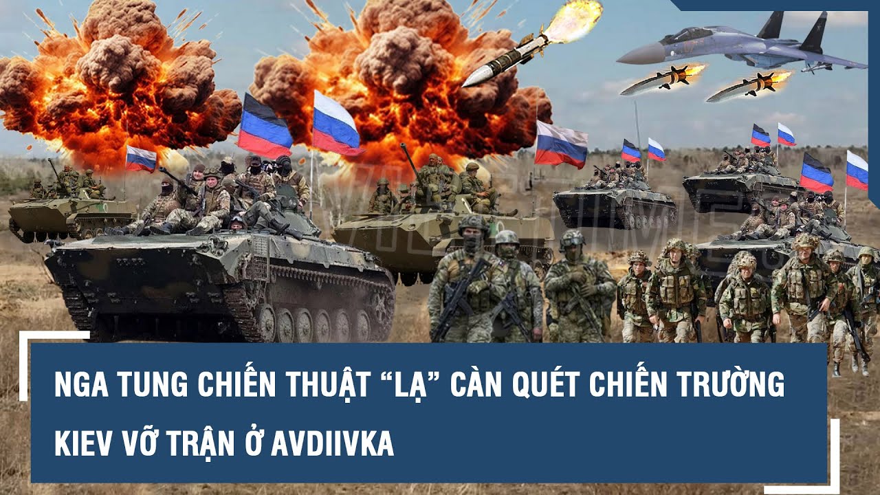 Nga tung chiến thuật “lạ” càn quét khắp chiến trường, Kiev vỡ trận hàng loạt ở Avdiivka l VTs