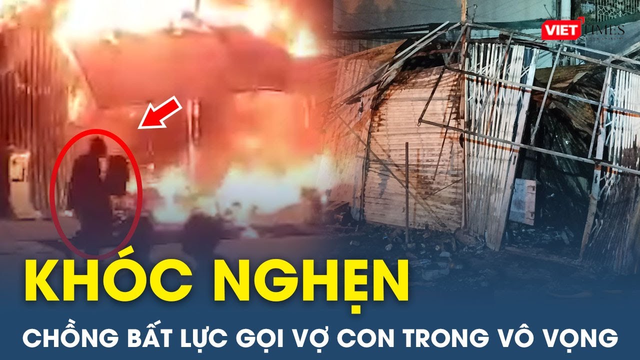 Bất lực trước đống tro tàn, người chồng khóc nấc kể lại giây phút sinh tử lao vào đám lửa cứu vợ con