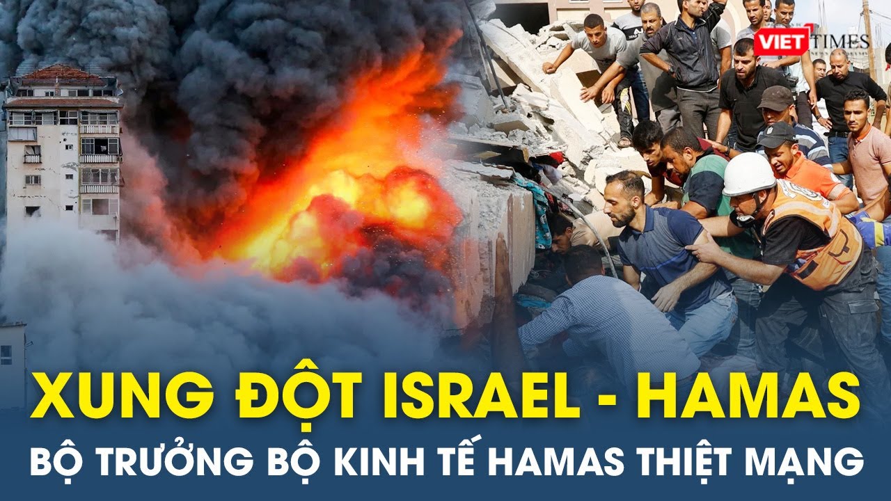 Xung đột leo thang, Israel không kích khiến Bộ trưởng Kinh tế Hamas thiệt mạng | VietTimes