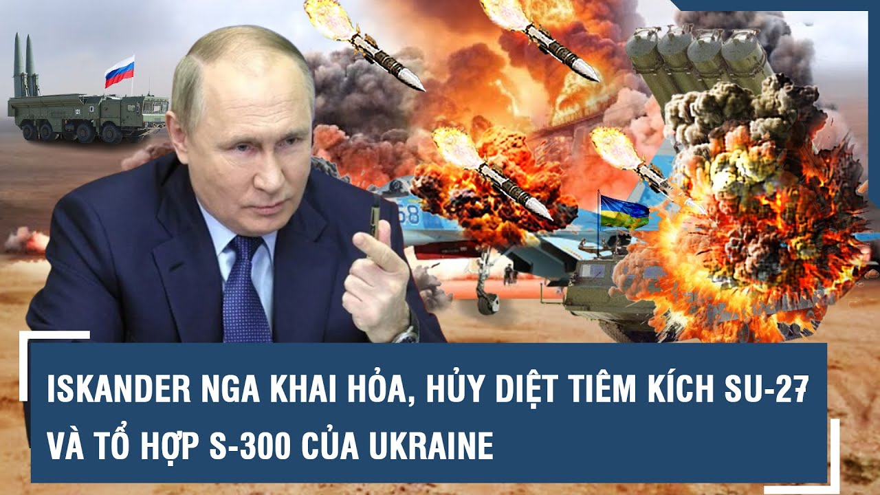 Iskander Nga khai hỏa, hủy diệt tiêm kích Su-27 và tổ hợp S-300 của Ukraine l VTs