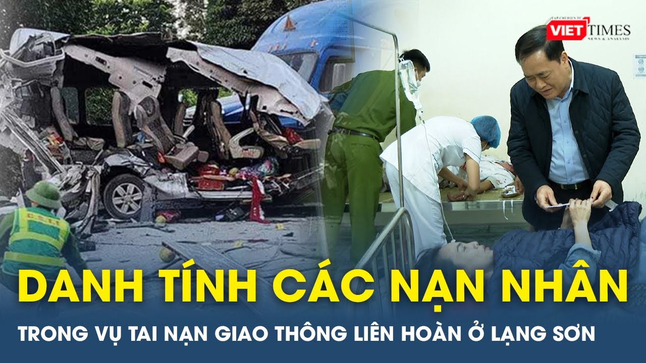 Danh tính các nạn nhân trong vụ tai nạn giao thông liên hoàn ở Lạng Sơn | VTs