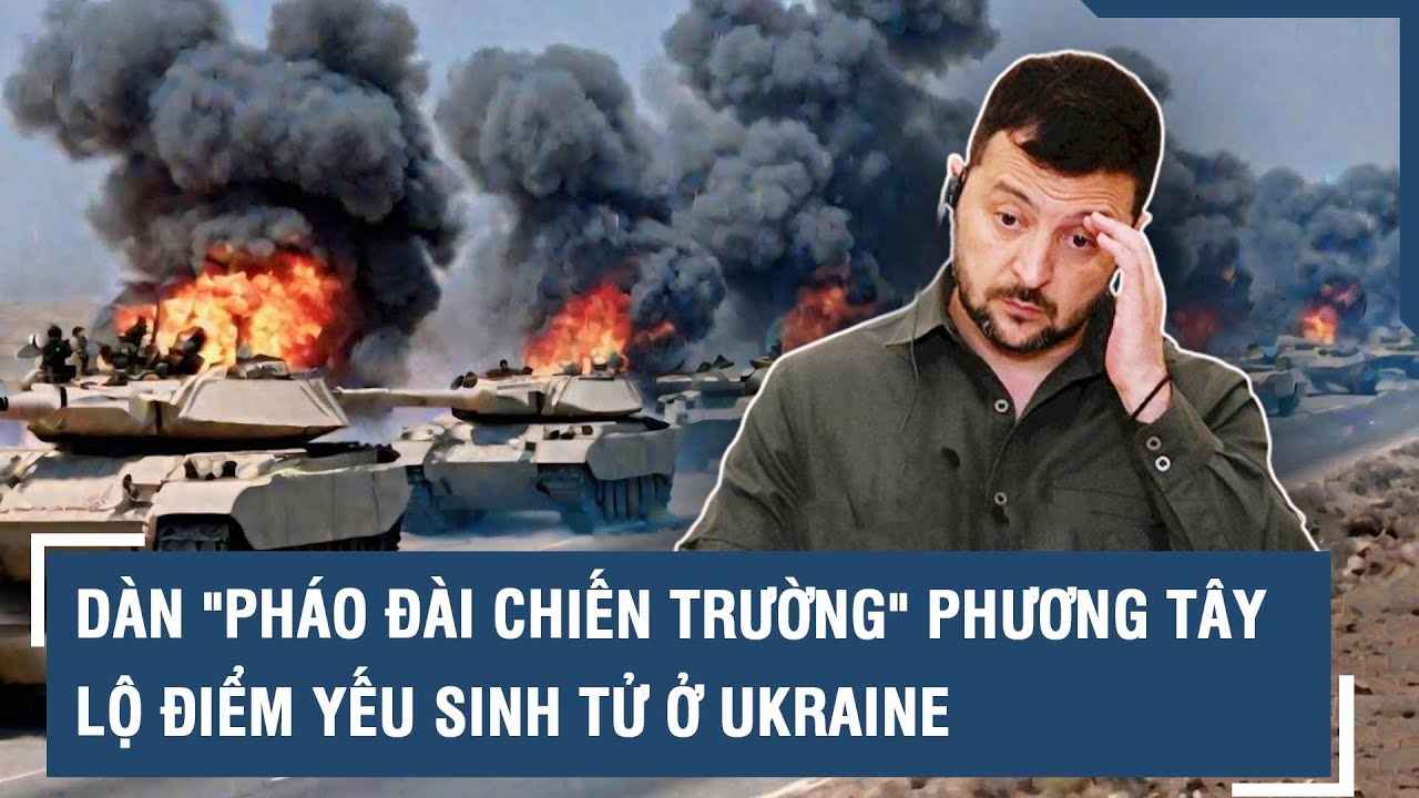 Dàn "pháo đài chiến trường" phương Tây lộ điểm yếu sinh tử ở Ukraine | VTs