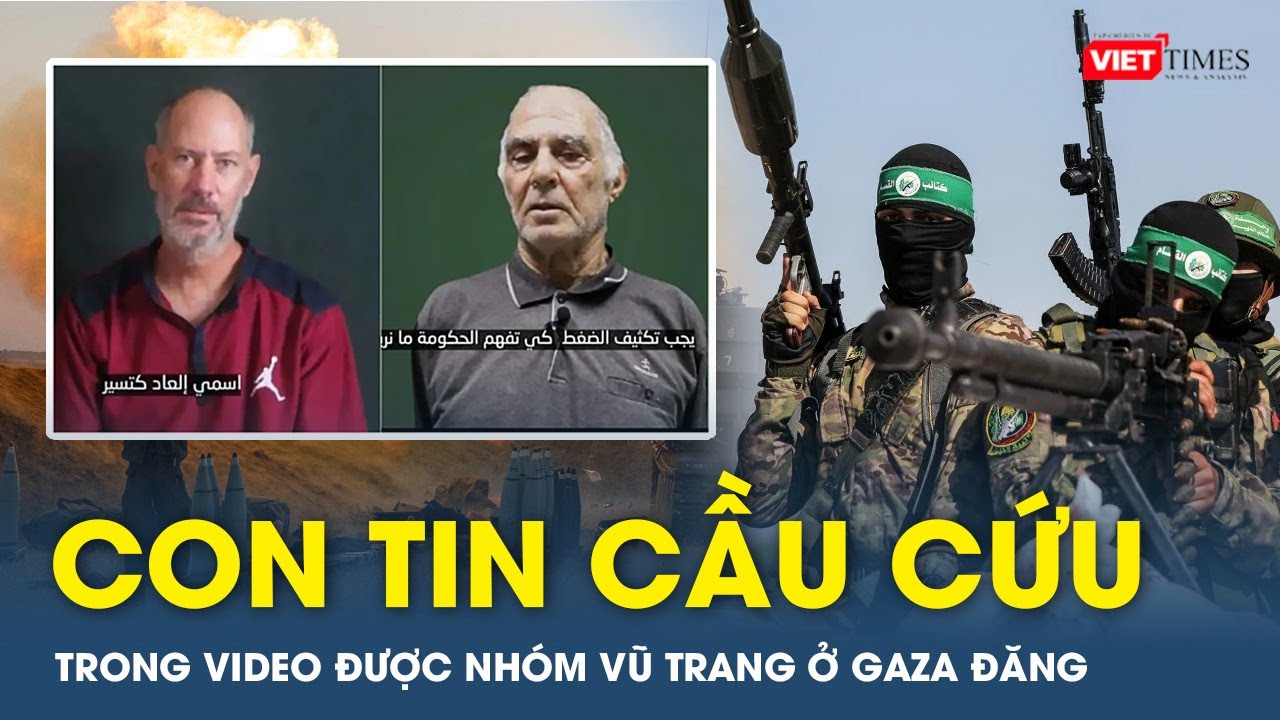 Nhóm vũ trang Jihad ở Gaza đăng video hai con tin Israel cầu cứu | VTs