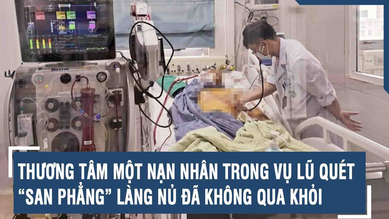 Thương tâm một nạn nhân trong vụ lũ quét “san phẳng” Làng Nủ đã không qua khỏi | VTs