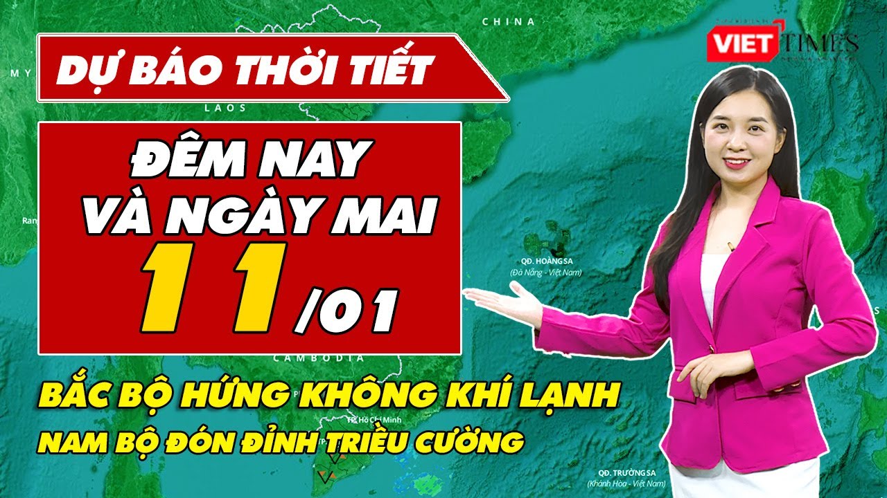 Dự báo thời tiết đêm nay và ngày mai 11/1: Bắc Bộ hứng không khí lạnh, Nam Bộ đón đỉnh triều cường