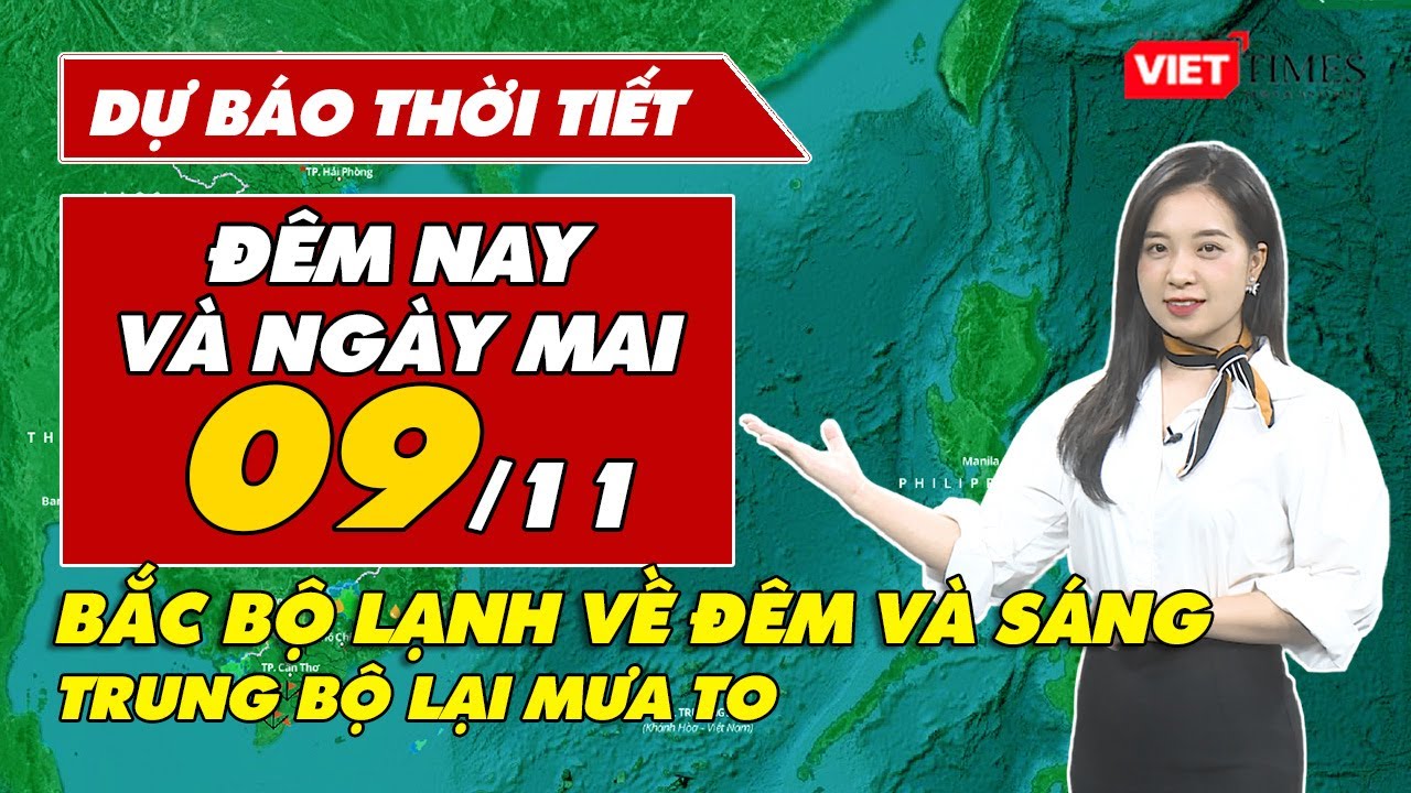 Dự báo thời tiết đêm nay và ngày mai 9/11: Miền Bắc tăng nhiệt trước khi đón không khí lạnh sâu | VT