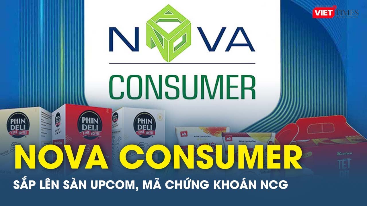 Nova Consumer sắp lên sàn UPCOM, mã chứng khoán NCG | VTs