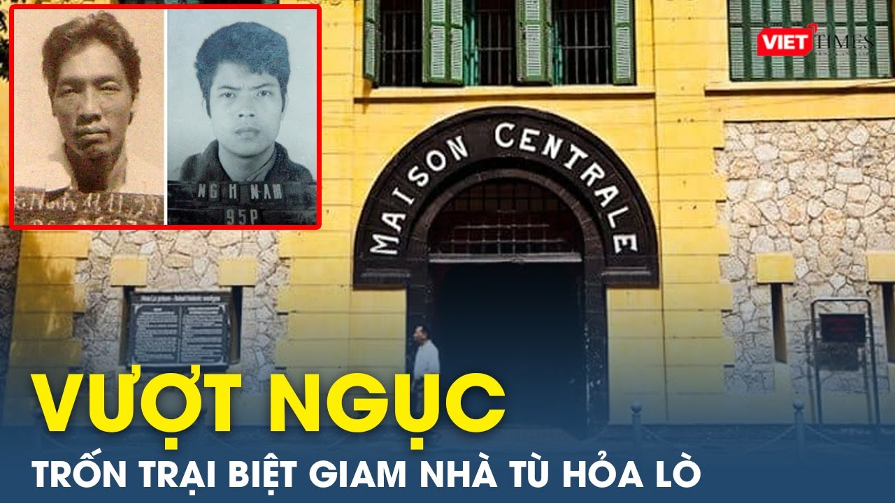 Ly kỳ cuộc tẩu thoát khỏi nhà tù Hỏa Lò của 2 tử tù khiến cơ quan điều tra cũng phải "Sốc" | VT