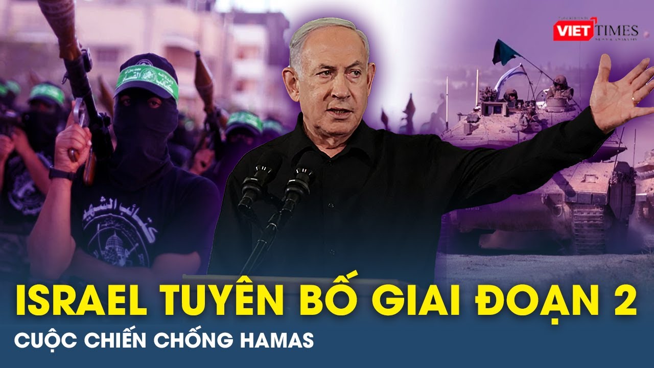 Israel chuẩn bị tấn công quy mô lớn vào Gaza, tuyên bố giai đoạn 2 cuộc chiến chống Hamas | VTs