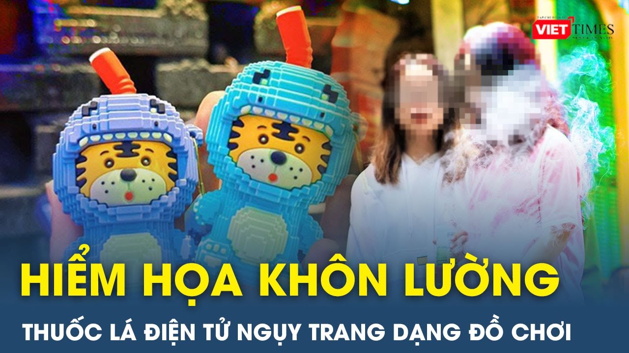 Hiểm họa khôn lường của thuốc lá điện tử dưới hình dạng đồ chơi đáng yêu được bày bán tràn lan | VTs