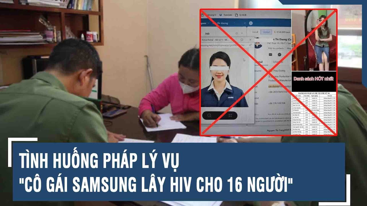 Tình huống pháp lý vụ "cô gái Samsung lây HIV cho 16 người" | VTs