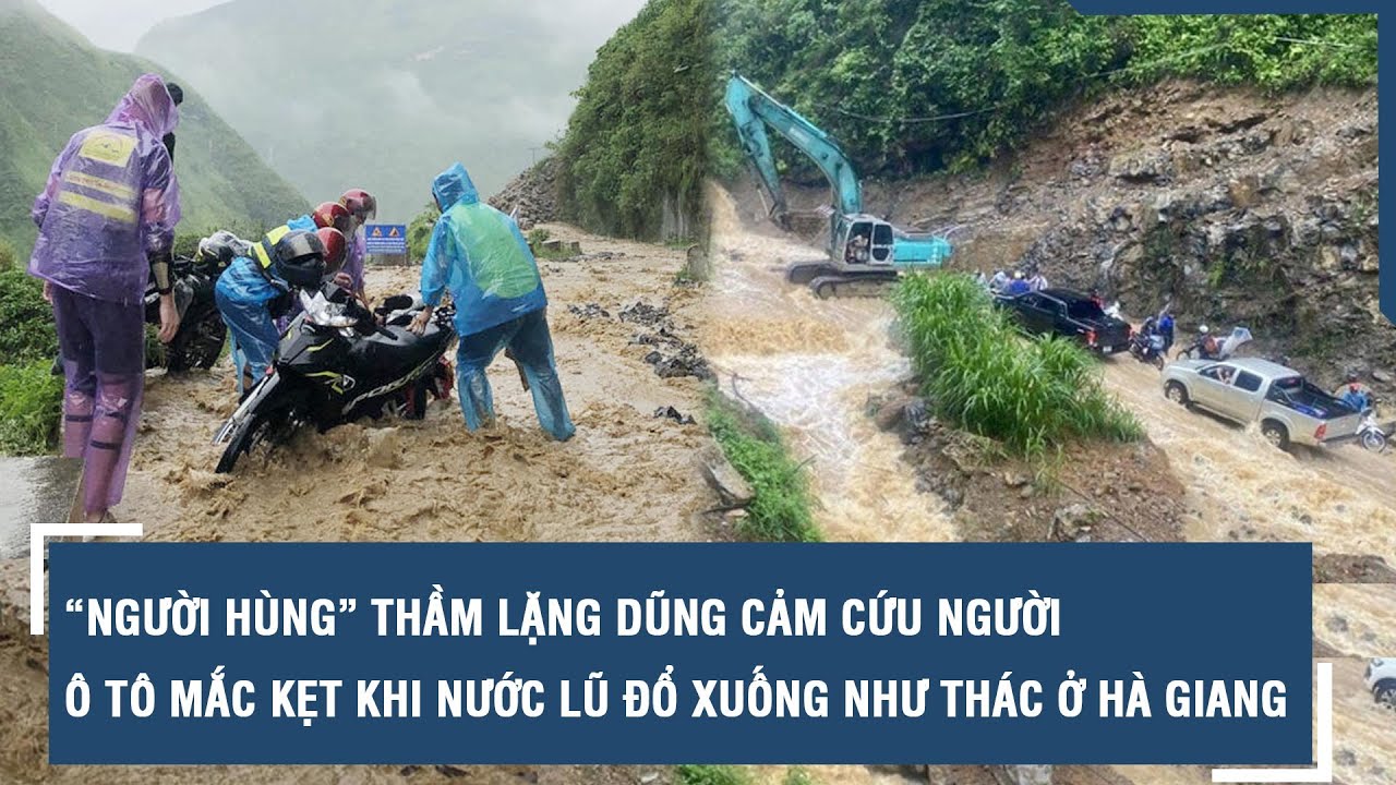 “Người hùng” thầm lặng dũng cảm cứu người, ô tô mắc kẹt khi nước lũ đổ xuống như thác ở Hà Giang