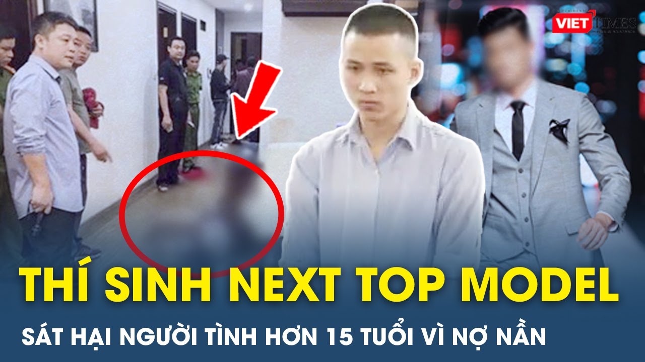 Thí sinh Vietnam’s Next Top Model Sát Hại Người Tình Hơn 15 Tuổi Chỉ Vì Thua Cá Độ Bóng Đá | VT