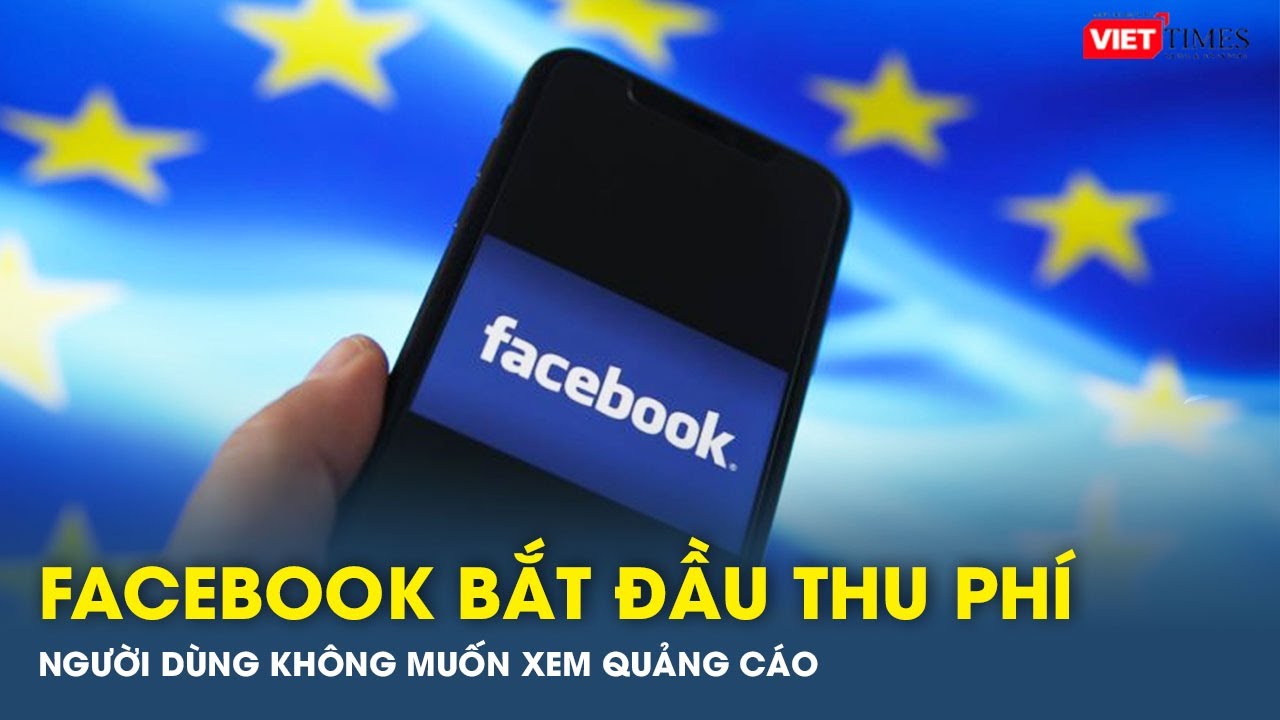 Facebook bắt đầu thu phí người dùng | VTs