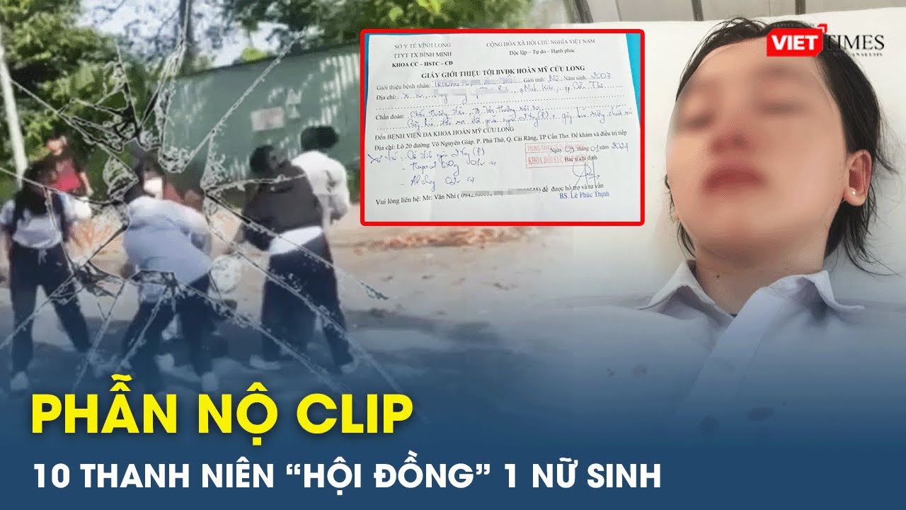 Mâu thuẫn trên mạng xã hội, nữ sinh lớp 11 bị 10 thanh niên tấn công “hội đồng” gãy xương| VietTimes