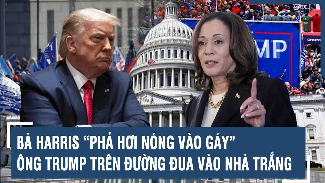 Bầu cử Mỹ 2024: Bà Harris “phả hơi nóng vào gáy” ông Trump trên đường đua vào Nhà Trắng | VTs