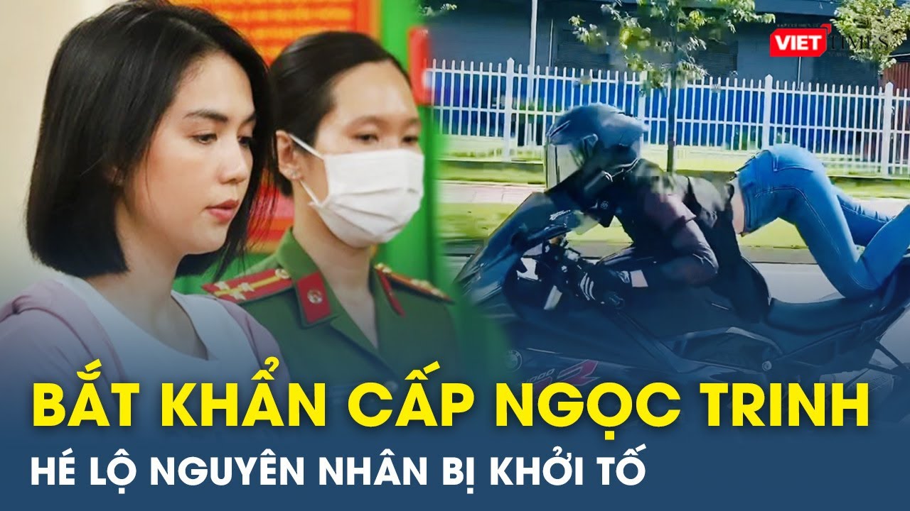 Nguyên Nhân “Nữ Hoàng Nội Y” Ngọc Trinh Bị Công An TP.HCM Bắt Khẩn Cấp Và Khởi Tố | VietTimes