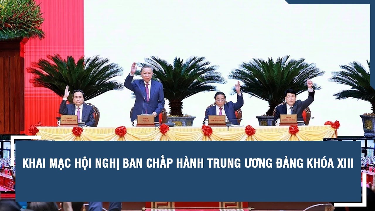 Khai mạc Hội nghị Ban Chấp hành Trung ương Đảng khóa XIII