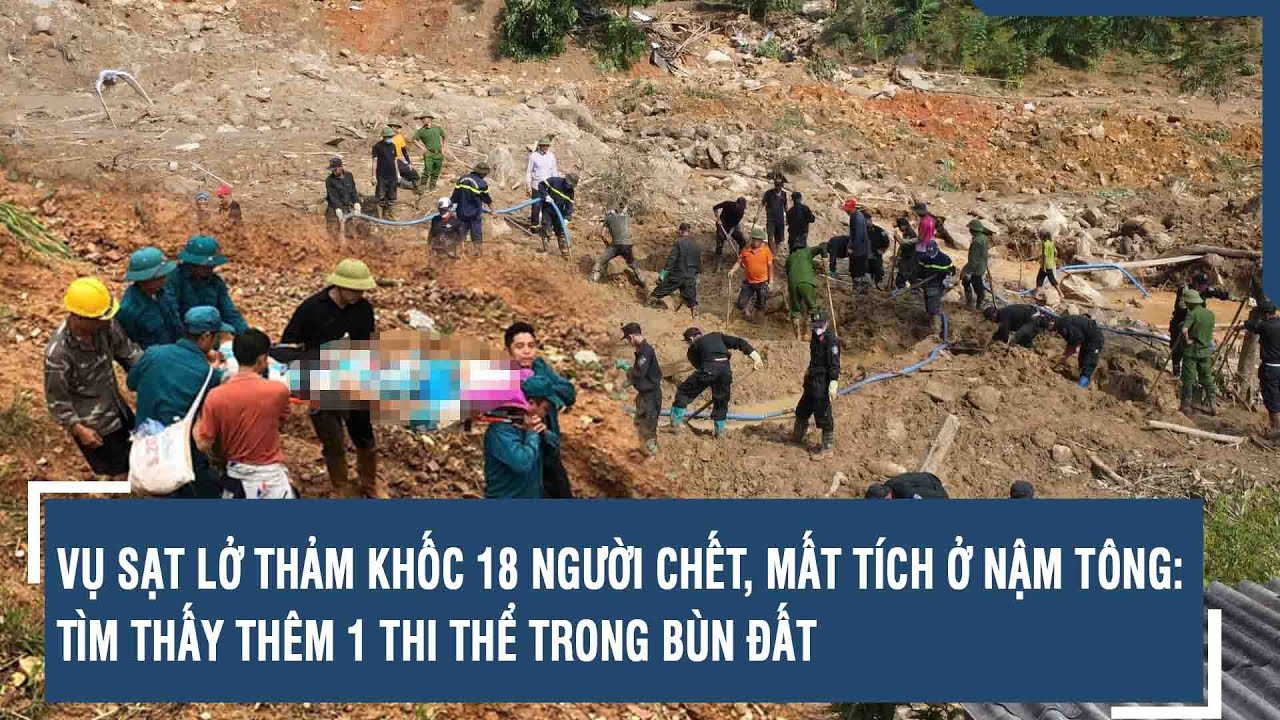 Vụ sạt lở thảm khốc 18 người chết, mất tích ở Nậm Tông: Tìm thấy thêm 1 thi thể trong bùn đất | VTs