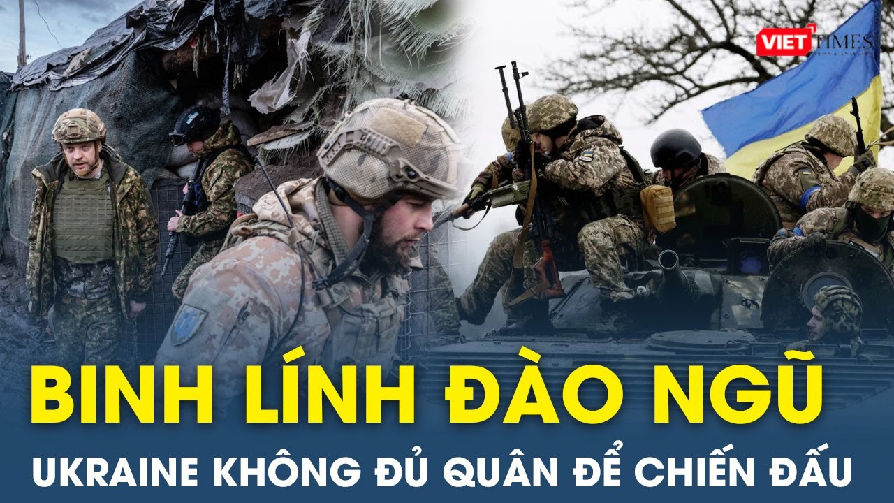 Ukraine kiệt quệ, không đủ quân để chiến đấu khi binh lính thi nhau đào ngũ vì bất mãn | VietTimes