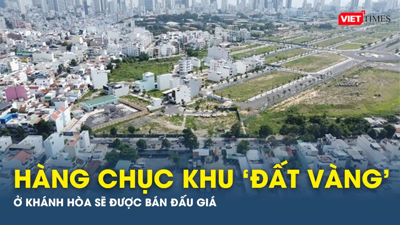 Hàng chục khu 'đất vàng' ở Khánh Hòa sẽ được bán đấu giá | VTs