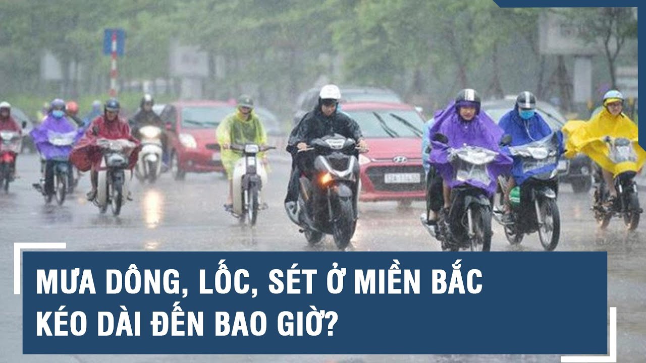 Mưa dông, lốc, sét ở miền Bắc kéo dài đến bao giờ? l VTs