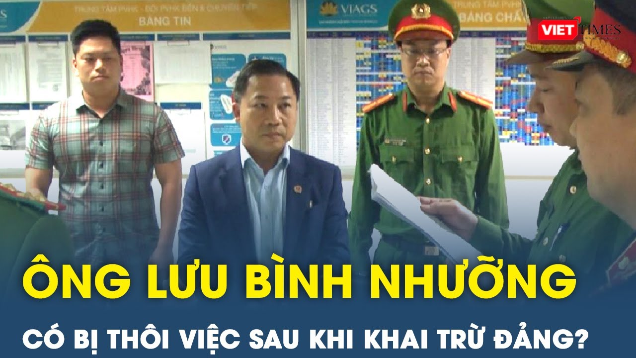 Tối 24/12: Ông Lưu Bình Nhưỡng liệu có bị thôi việc sau khi bị khai trừ Đảng ? | Viettimes