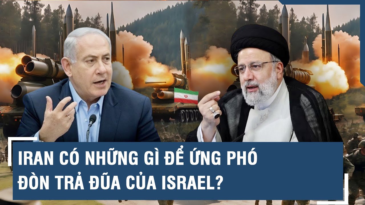 Iran có những gì để ứng phó đòn trả đũa của Israel? | VTs