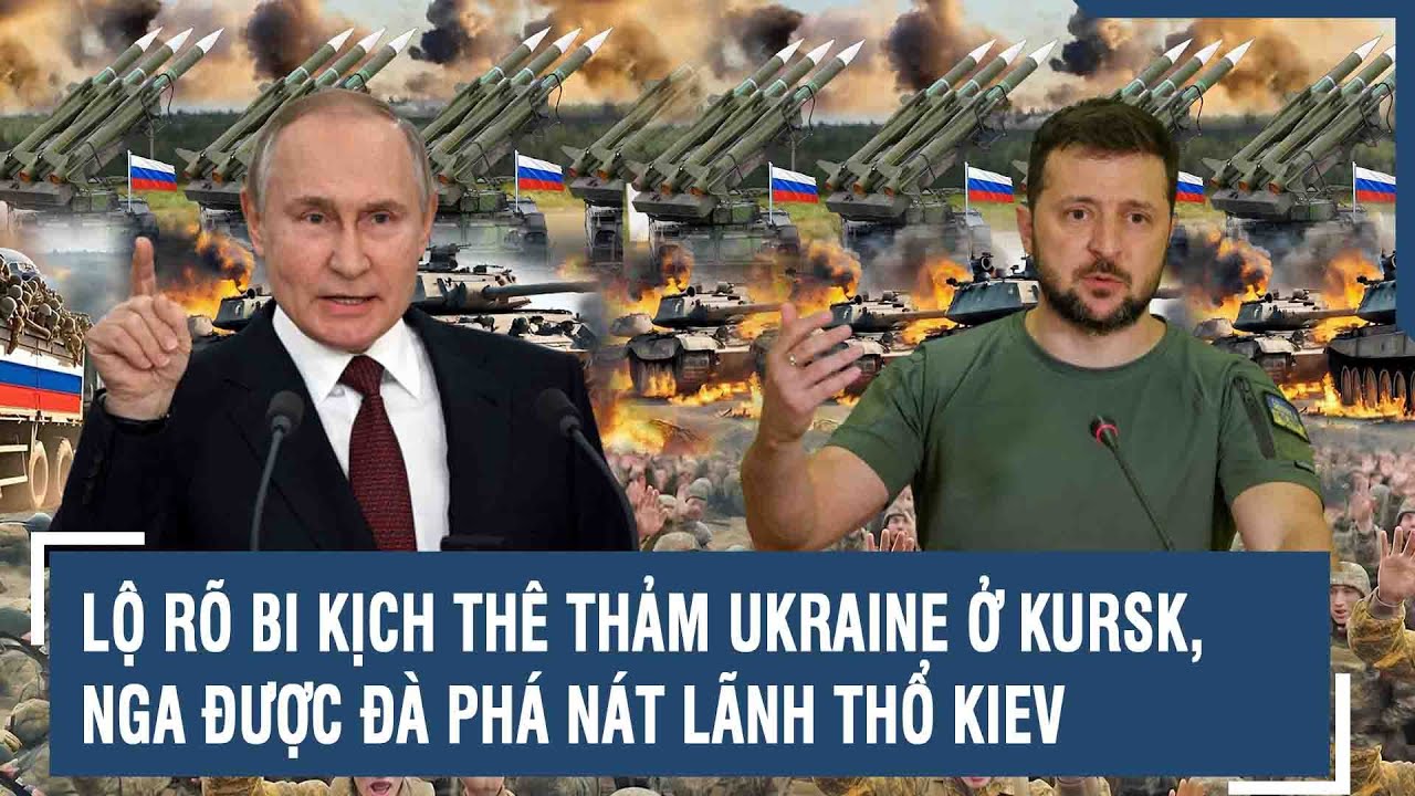 Toàn cảnh Quốc tế 10/9: Lộ rõ bi kịch thê thảm Ukraine ở Kursk, Nga được đà phá nát lãnh thổ Kiev