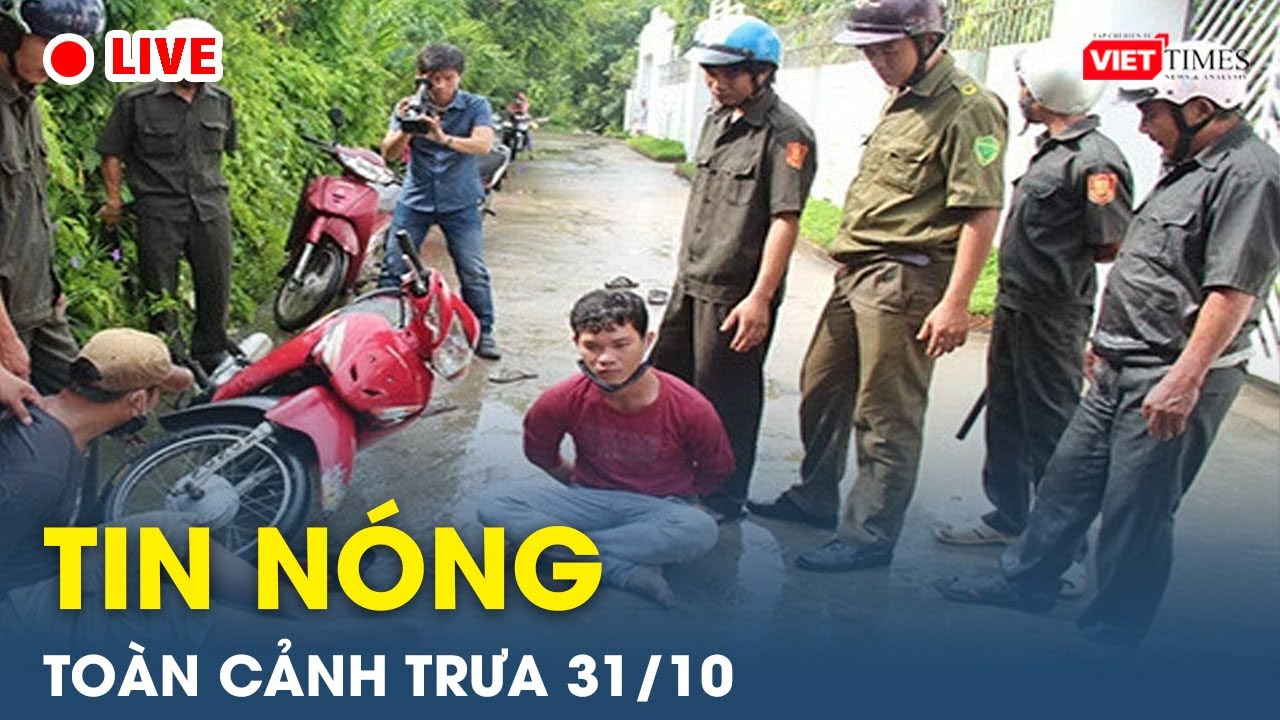 Tin nóng toàn cảnh Trưa 31/10 |Tin mạng xã hội nóng nhất | Thời sự Việt Nam 24h mới nhất |VietTimes