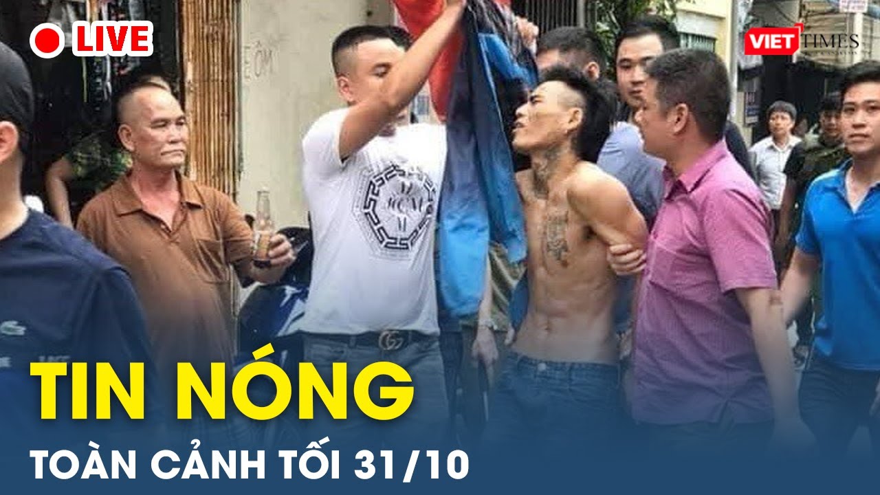 Tin nóng toàn cảnh Tối 31/10 |Tin mạng xã hội nóng nhất | Thời sự Việt Nam 24h mới nhất |VietTimes