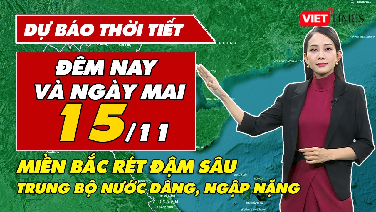 Dự báo thời tiết đêm nay và ngày mai 15/11: Miền Bắc rét đậm sâu, Trung Bộ nước dâng, ngập nặng