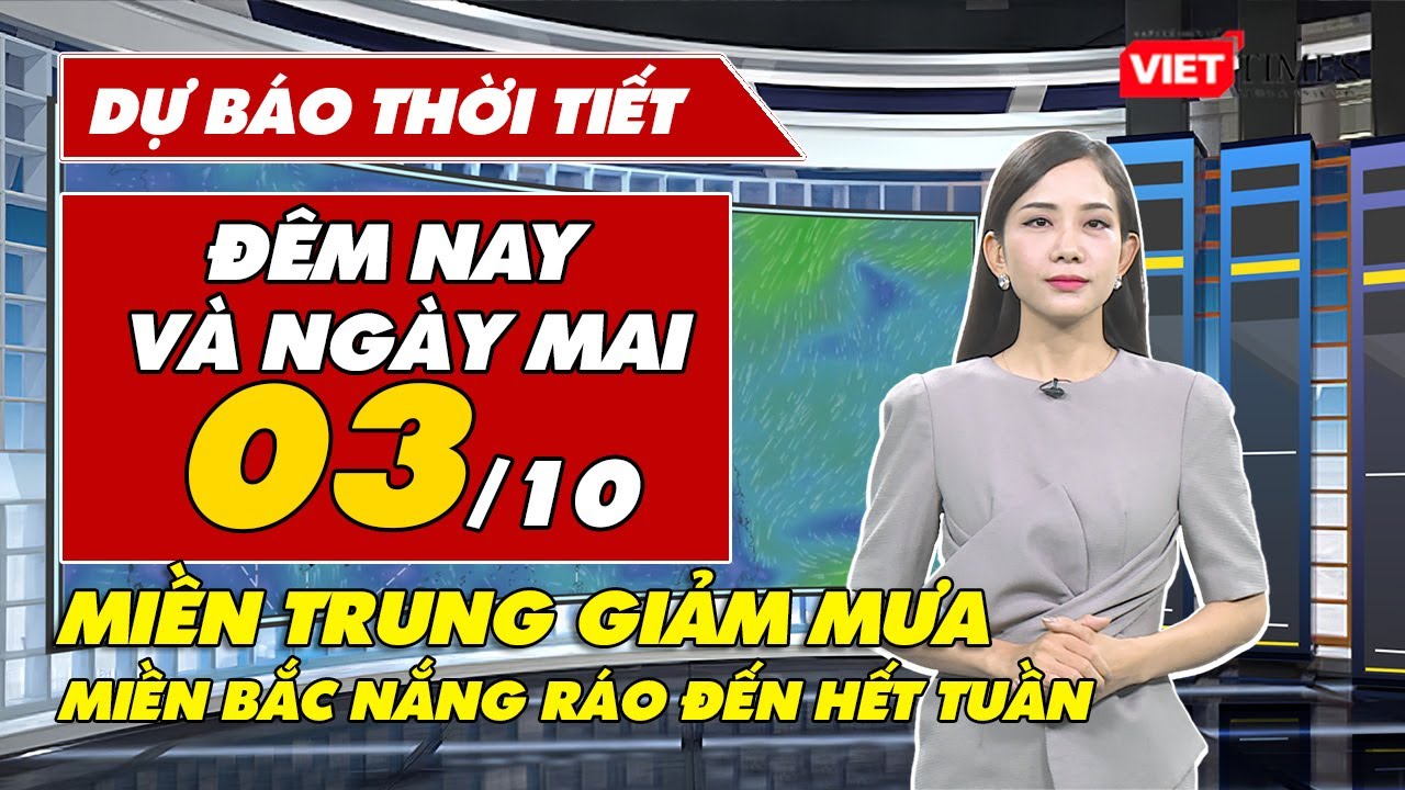 Dự báo thời tiết đêm nay và ngày mai 3/11: Miền Trung giảm mưa, miền Bắc duy trì nắng ráo |VietTimes