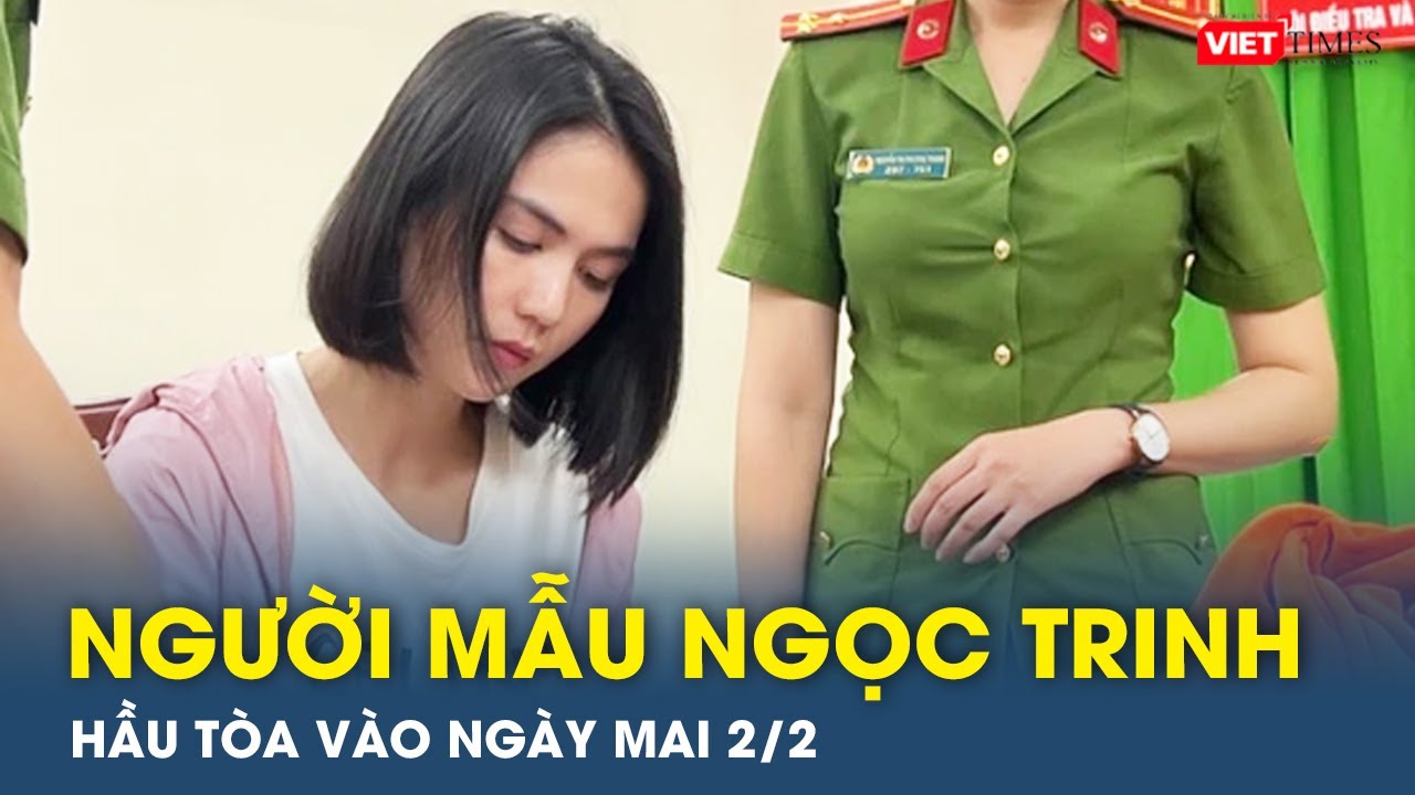 Người mẫu Ngọc Trinh hầu tòa vào ngày mai 2/2 | VTs